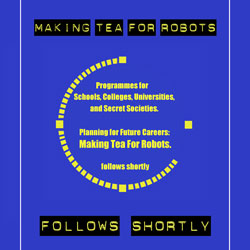 Making Tea for Robots Follows Shortly