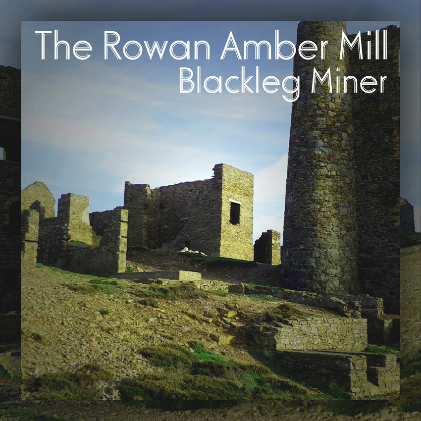 Blackleg Miner by The Rowan Amber Mill