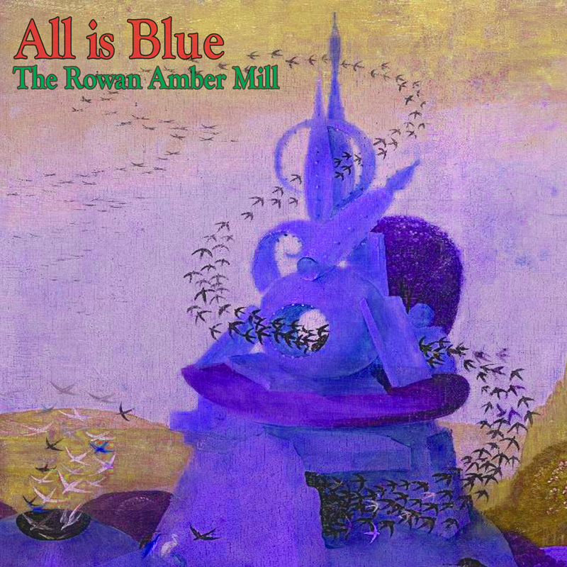 All is Blue by The Rowan Amber Mill